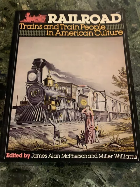 Railroad Trains and Train People in American Culture 1976 Williams McPherson