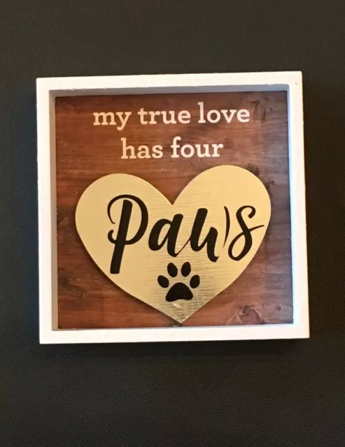 "My True Love Has Four Paws” Wood Heart Cat Dog Pet Shelf Sign Valentine New