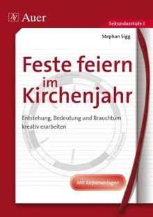 FESTE FEIERN IM Kirchenjahr: Entstehung, Bedeutung un... | Livre | état ...