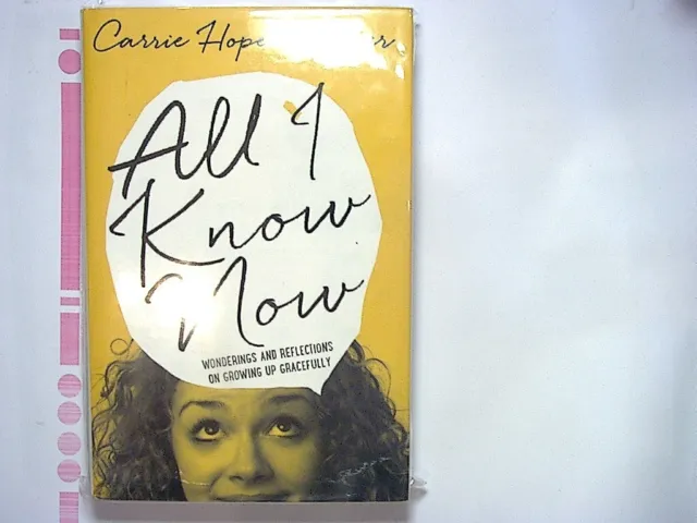 Carrie Hope Fletcher - All I Know Now: Wonderings and Reflections Hardcover New
