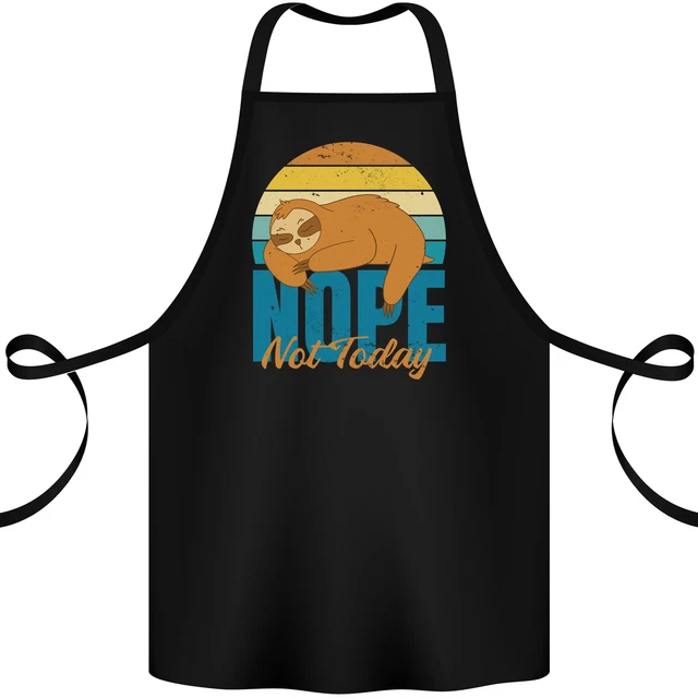Sloth Nope Not Today Funny Lazy Cotton Apron 100% Organic