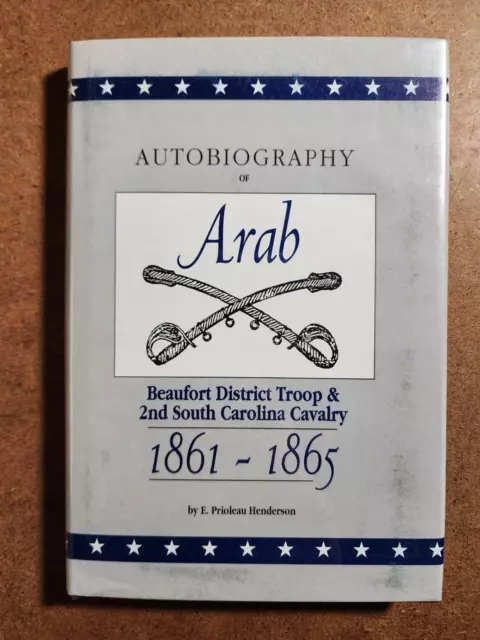 AUTOBIOGRAPHY OF ARAB - Beaufort District Troop & 2nd South Carolina Cavalry
