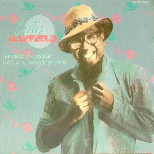 Curtis Mayfield - We Come In Peace With A Message Of Love (LP, Album)