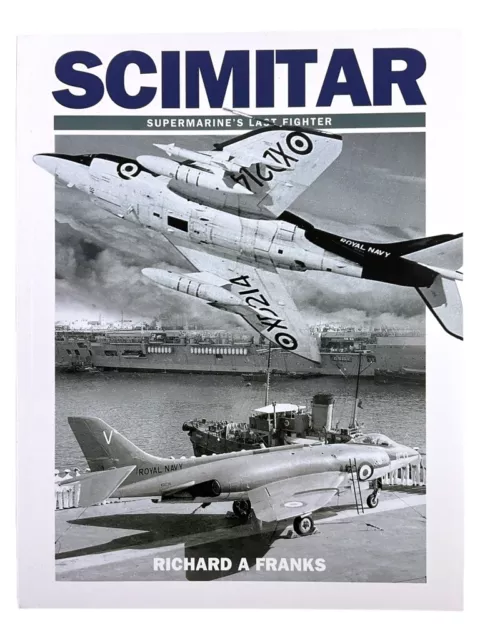 British RN Navy Scimitar Supermarine Last Fighter Soft Cover Reference Book