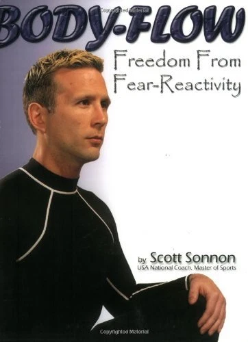BODY-FLOW: FREEDOM FROM FEAR-REACTIVITY By Scott Sonnon **Mint Condition**