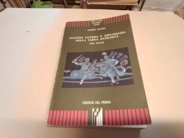 M. Mazza, Cultura, guerra e diplomazia nella tarda antichità. Tre studi, 29f24 M. Mazza, Cultura, guerra e diplomazia nella tarda antichità. Tre studi, 29f24