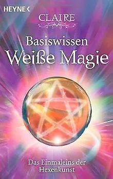 Basiswissen Weiße Magie: Das Einmaleins der Hexen... | Buch | Zustand akzeptabel