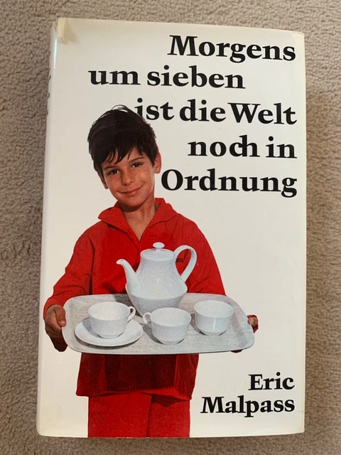 Morgens Um 7 Uhr Ist Die Welt Noch In Ordnung ERIC MALPASS - "Morgens um sieben ist die Welt noch in Ordnung" Roman