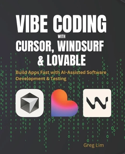 VIBE CODING WITH Cursor, Windsurf and Lovable: Build Apps Fast wi £17. ...