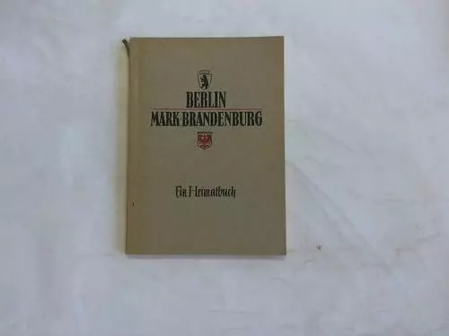 Ein Heimatbuch. Berlin-Mark Brandenburg