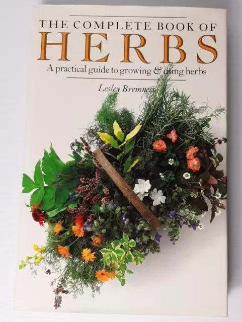 The Complete Book of Herbs: a Practical Guide to Growing & Using Herbs Hardcover