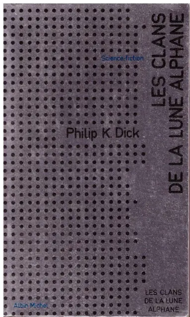 Les clans de la lune alphane - Philip K. Dick - Albin Michel Science-fiction