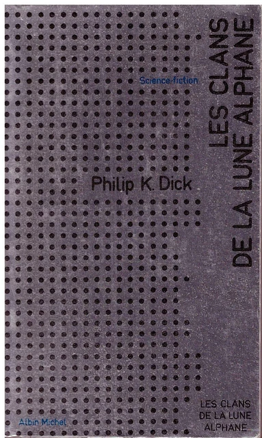 Les clans de la lune alphane - Philip K. Dick - Albin Michel Science-fiction
