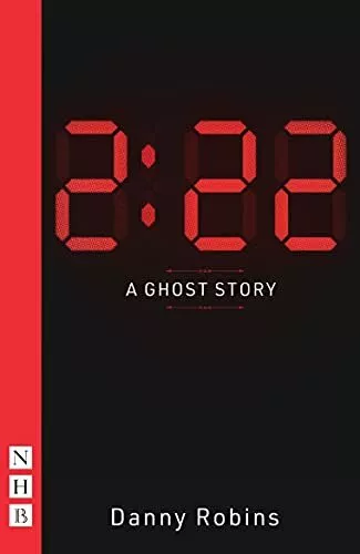 2:22 – A Ghost Story ( Nhb Moderne Plays) Par Danny Robins,Neuf Livre,Libre &