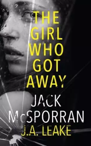 The Girl Who Got Away - Paperback By McSporran, Jack - GOOD