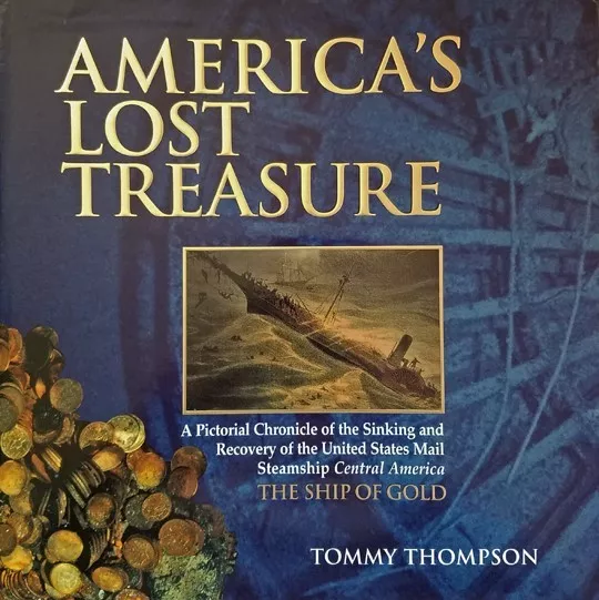 SS Central America, Tommy Thompson, Americas Lost Treasure, Tommy Thompson, New!