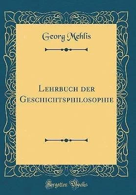 Lehrbuch der Geschichtsphilosophie Classic Reprint