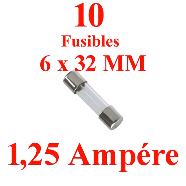 10 Fusibles Verre 6 x 32 mm Puissance 1,25 Ampére