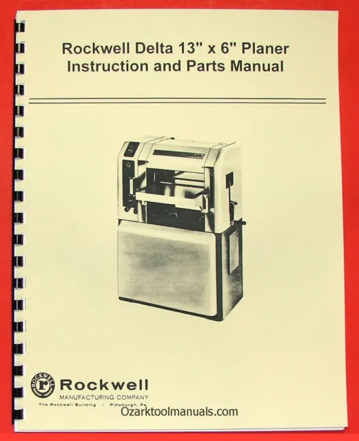 DELTA-ROCKWELL 13"x 6" Wood Planer Operating & Parts Manual 0246