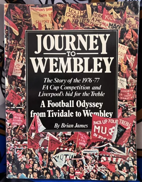 Journey To Wembley By Brian James - Liverpool Fc Quest For The Treble 1976-77