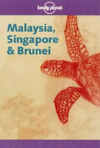 Malaysia, Singapore and Brunei (Lonely Planet Country Guides) by Crowther, Geoff