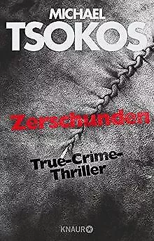 Zerschunden: True-Crime-Thriller von Tsokos, Michael, Gö... | Buch | Zustand gut