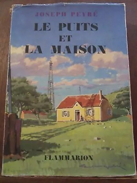 Joseph Peyré: Les Puits et la Maison/ Flammarion