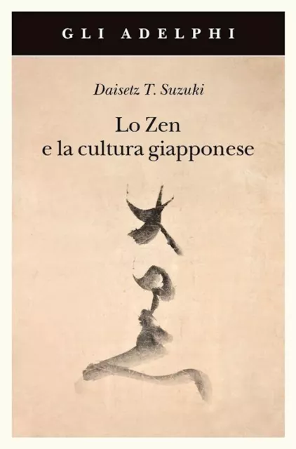 LO ZEN E LA CULTURA GIAPPONESE  - SUZUKI DAISETZ TAITARO - Adelphi