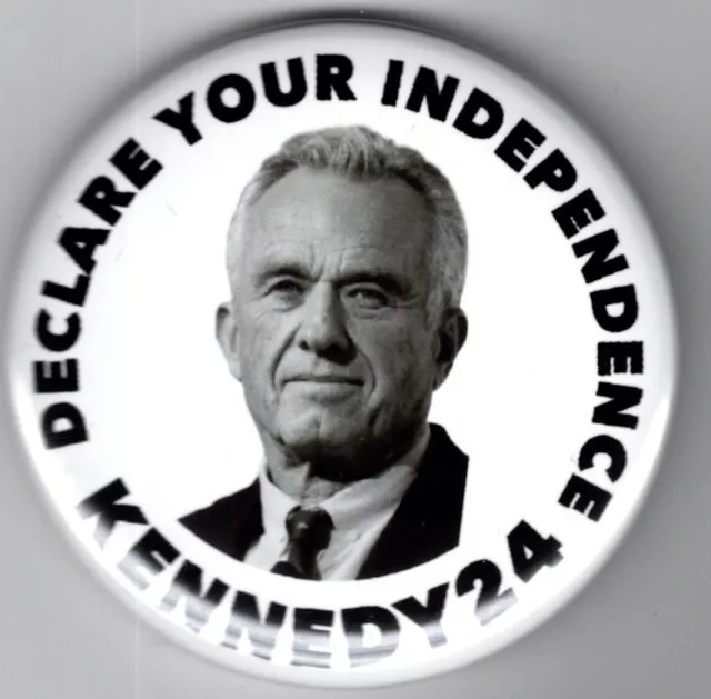 DECLARE YOUR INDEPENDENCE Robert F Kennedy Jr President 2024 campaign