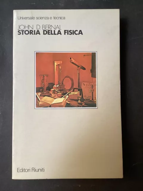 John D. Bernal - Storia Della Fisica - Editori Riuniti 1983 Prima Edizione