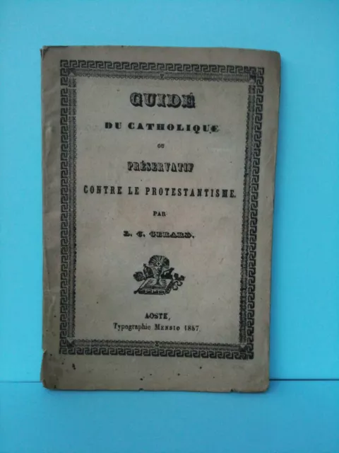 Guide Du Catholique Contre Le Protestantisme_Leon C. Gerard_Aosta_Cogne