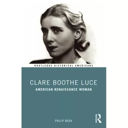 Clare Boothe Luce: American­ Renaissance Woman (Routled - Paperback / softback N