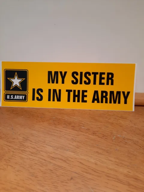 My Sister Is In The Army Bumper Sticker U.S. United States Military