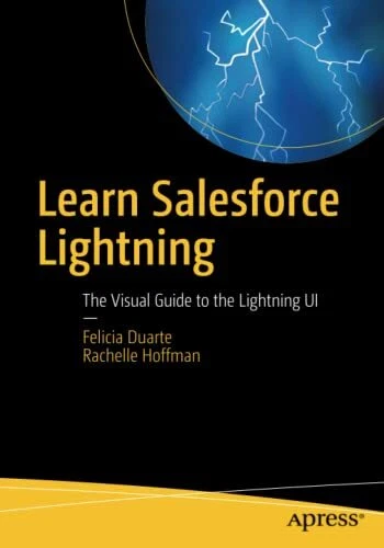 LEARN SALESFORCE LIGHTNING: The Visual Guide to the Lightning UI by ...