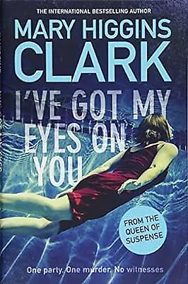 Ive Got My Eyes on You, Clark, Mary Higgins, Used; Good Book