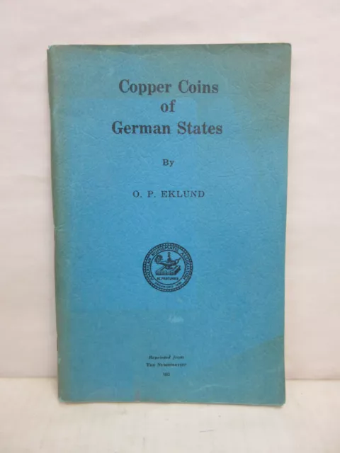 SPECIAL Copper Coins of German States O.P. Eklund Reprinted from The Numismatist