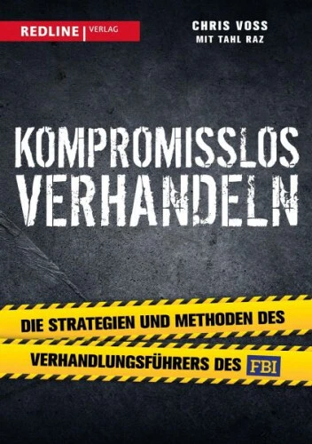 Kompromisslos verhandeln|Chris Voss|Broschiertes Buch|Deutsch