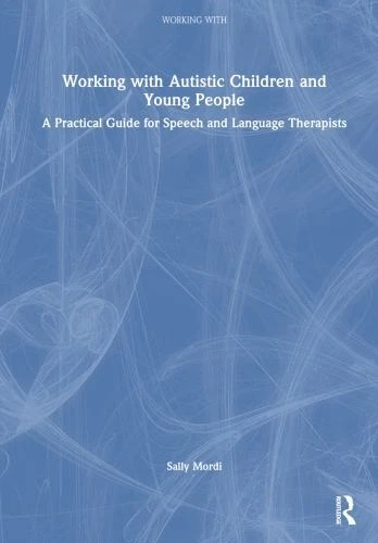 WORKING WITH AUTISTIC Children and Young People : A Practical Guide for ...