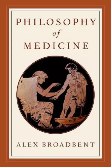 Philosophy of Medicine by Alex Broadbent (English) Paperback Book