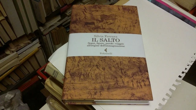 Silvia Ferrara - Il Salto. Segni, Figure, Parole....Feltrinelli, 2021, 3d21 Silvia Ferrara - Il Salto. Segni, Figure, Parole....Feltrinelli, 2021, 3d21