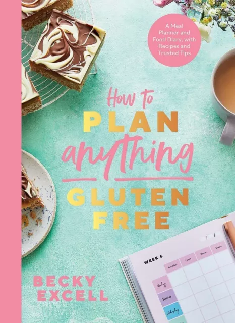 How to Plan Anything Gluten Free by Becky Excell 9781787138247 Flexibound NEW
