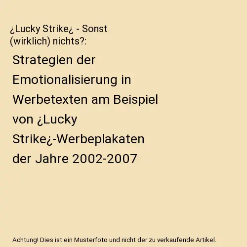 ¿Lucky Strike¿ - Sonst (wirklich) nichts?: Strategien der Emotionalisierung in