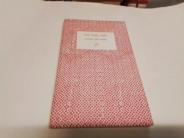 Carlo Emilio Gadda, Lettere alla sorella, Rosellina Archinto 1987, 5g24 Carlo Emilio Gadda, Lettere alla sorella, Rosellina Archinto 1987, 5g24