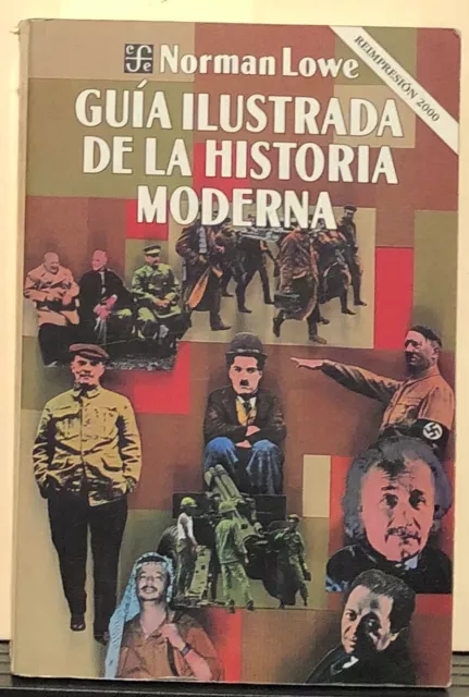 Colección Popular: Guía Ilustrada de la Historia Moderna de Norman Lowe...