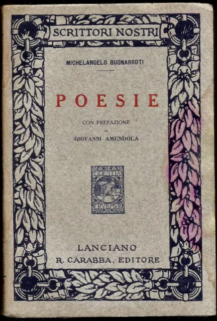 Michelagelo Buonarroti  Poesie  Con Prefazione Giovanni Amendola  1911