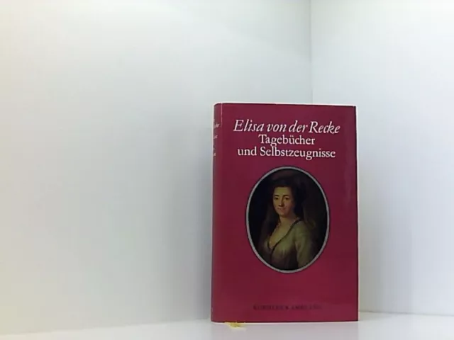 Elisa von der Recke Tagebücher und Selbstzeugnisse Christine, Träger u 660347260