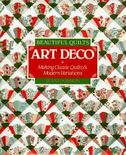 Beautiful Quilts: Art Deco: Making Classic Quilts and Modern Variations