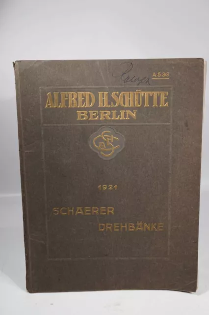Katalog für Schaerer Drehbänke aus dem Jahr 1921 - A.Schütte Berlin Katalog für Schaerer Drehbänke aus dem Jahr 1921 - A.Schütte Berlin