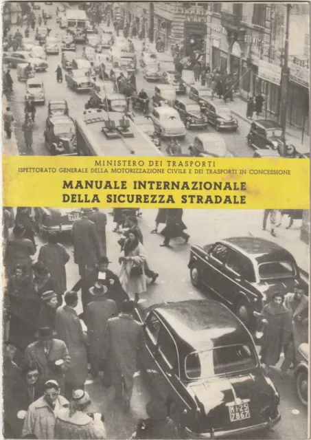 1956 - Manuale Internazionale Sulla Sicurezza Stradale - Ministero Dei Trasporti