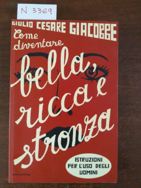 Come diventare bella, ricca e stronza - Giulio Cesare Giacobbe